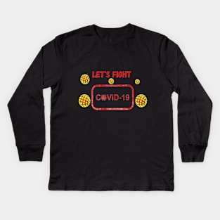 Lets Fight Covid-19 Kids Long Sleeve T-Shirt